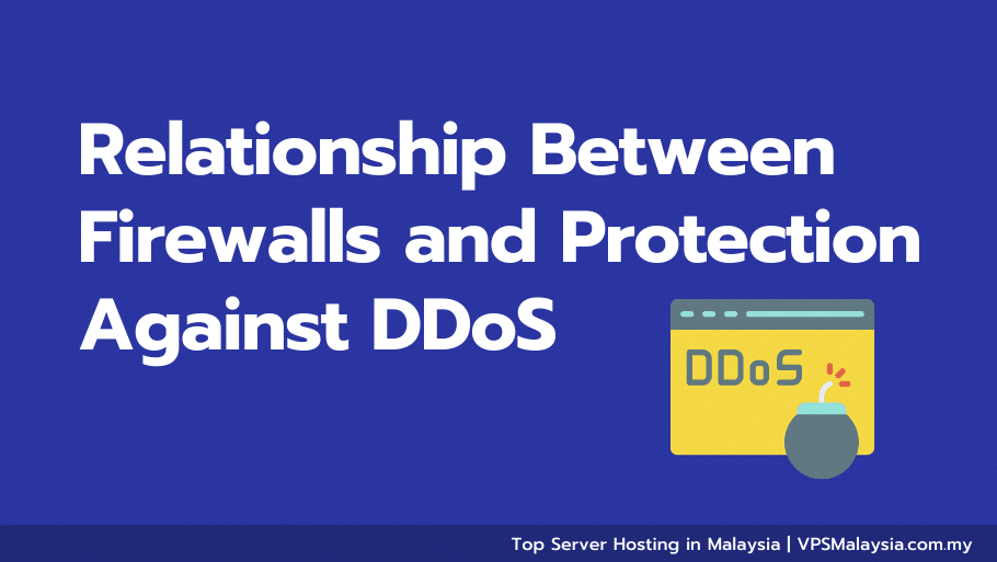 Relationship Between Firewalls And Protection Against DDoS 2 relationship between firewall and protection against DDos