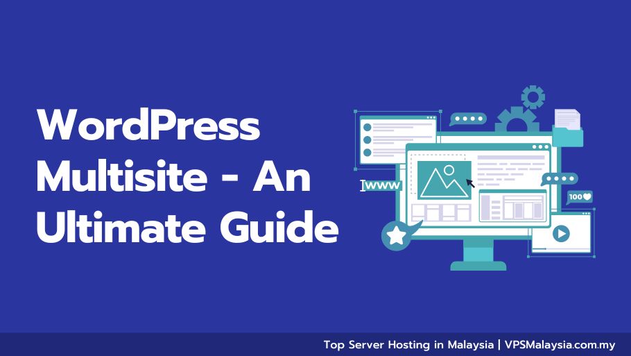 WordPress Multisite - An Ultimate Guide
