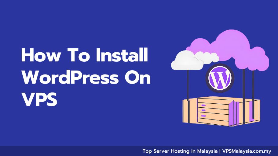 How To Install WordPress On VPS? 2 How to Install WordPress on VPS