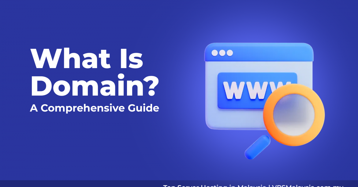 What Is Domain? A Comprehensive Guide 30 what is domain