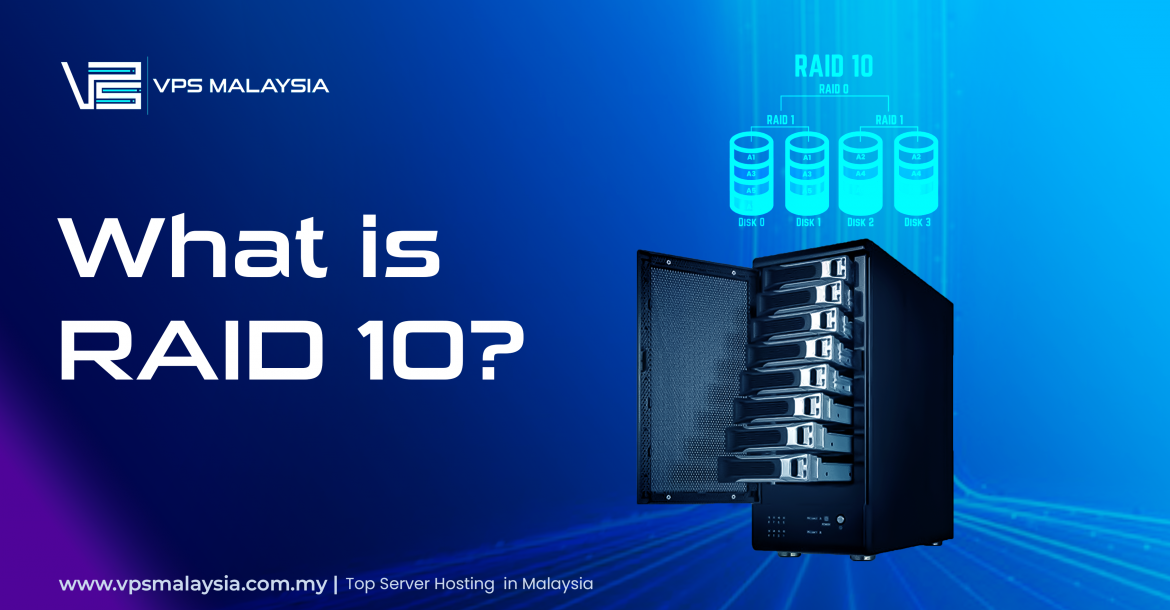 RAID 10 | Boost Your VPS Performance with VPS Malaysia 2 What is RAID 10