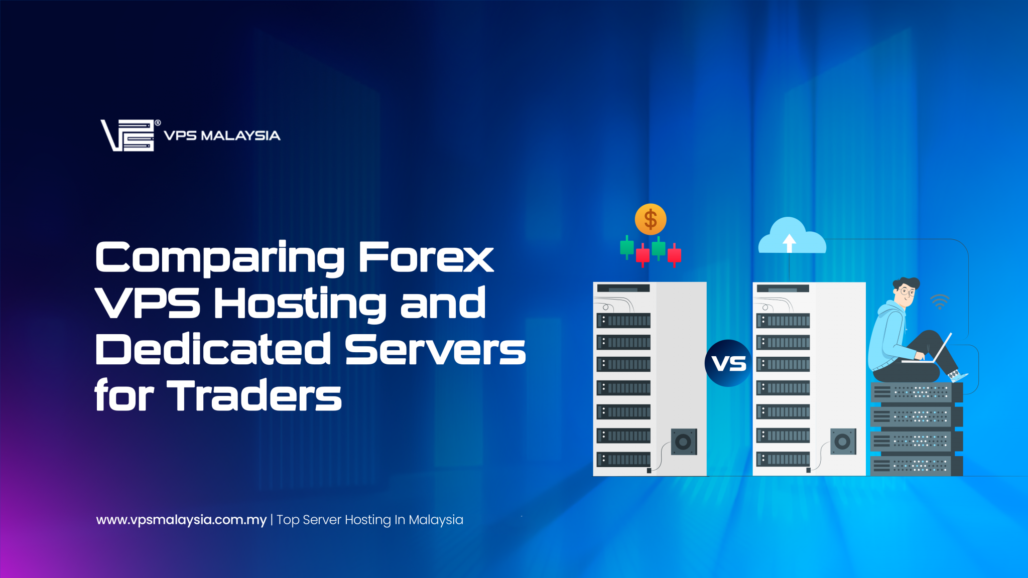 Forex VPS Hosting vs Dedicated Servers