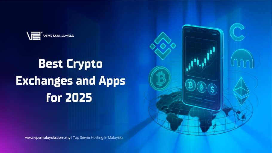 Best Crypto Exchanges and Apps for 2025 