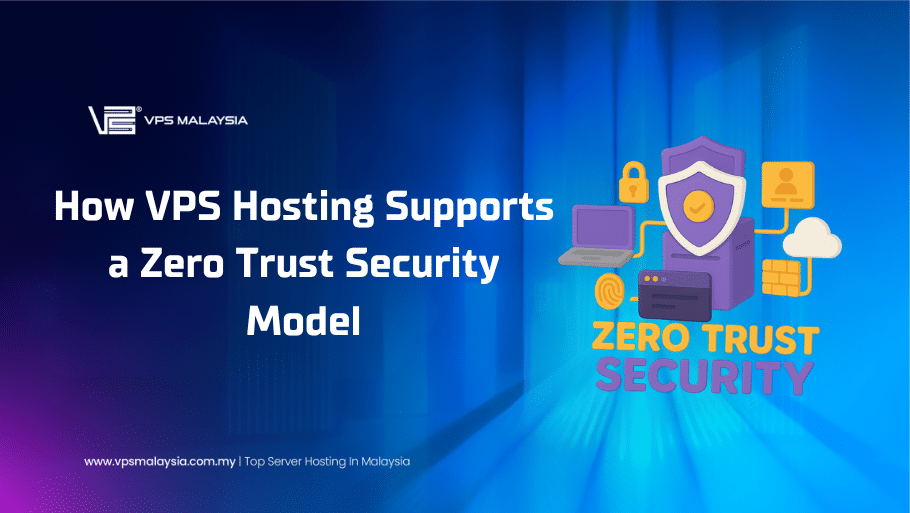 How VPS Hosting Can Support a Zero Trust Security Model