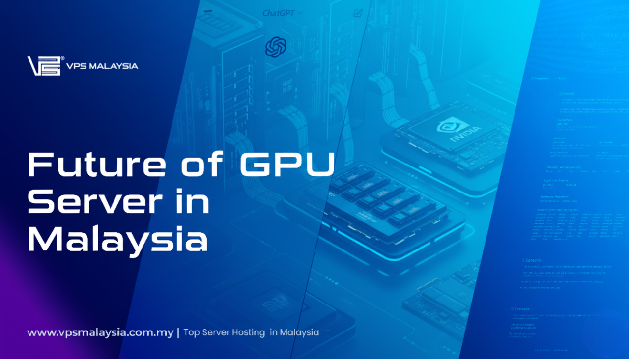 Future of GPU Servers in Malaysia