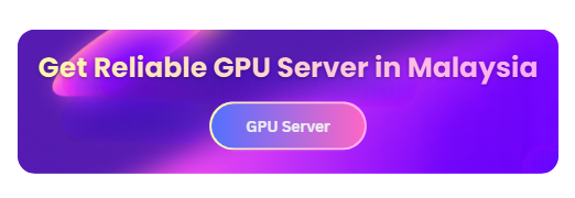 Get GPU Server in Malaysia